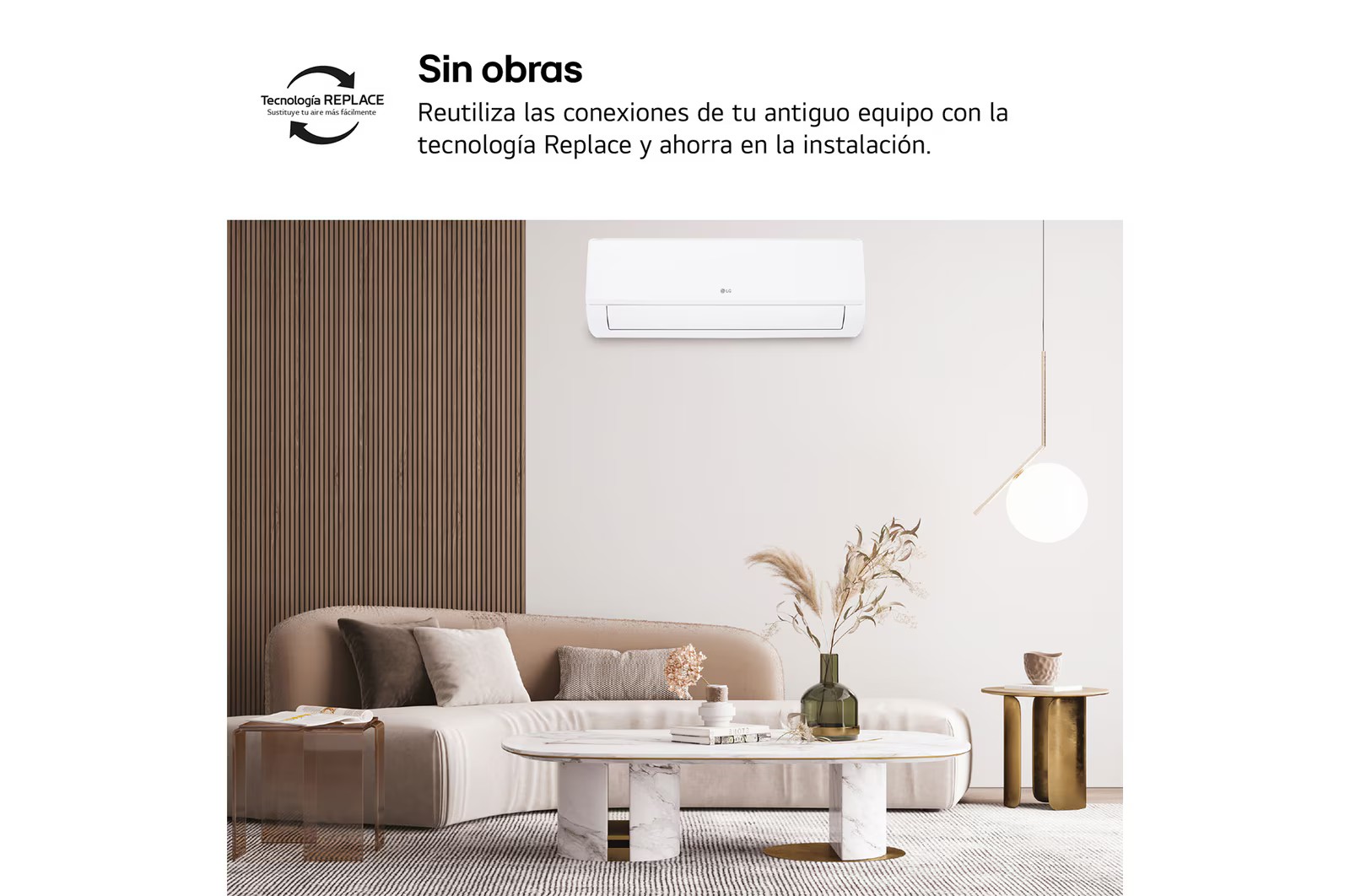 Sustituye tu antiguo aire acondicionado con Tecnología Replace El LG Infinity WiFi 09 R32 tiene la Tecnología Replace, desarrollada para facilitar la sustitución de un aire acondicionado antiguo.  Cuando las tuberías existentes se encuentran en buen estado y cumplen los requisitos técnicos, el instalador puede valorar su reutilización. Esto puede permitir una renovación más rápida, limpia y económica, reduciendo la necesidad de realizar rozas, sustituir canaletas o intervenir nuevamente sobre paredes y techos.  La reutilización debe ser validada siempre por un profesional, comprobando el estado, diámetro, longitud, estanqueidad y compatibilidad del circuito frigorífico con el nuevo equipo y con el refrigerante R32.